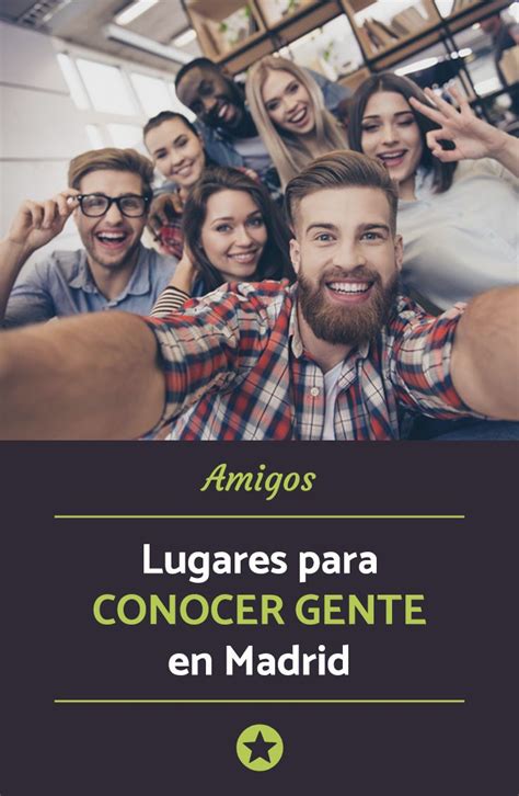 conocer gente madrid|Amigos Madrid